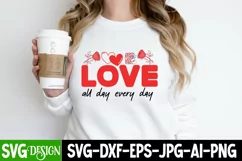 Love All Day Every Day SVG Cut File , Valentine's Day SVG Product Image 1