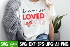 I Am So Loved SVG Design,Valentine's Day SVG Design Product Image 2