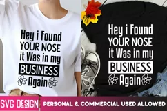 Hey I Found Your Nose It Was In My Business Again SVG Design Product Image 2