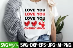 I Love You Cherry Much Svg, Cute Valentines Shirt Svg Product Image 2