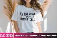 I'm Not Bossy I Just Have Better Ideas SVG,Sarcastic SVG Product Image 1