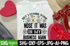 Hey I Found Your Nose It Was In My Business Again SVG Design Product Image 3