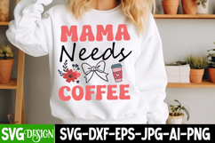 Mama Needs Coffee SVG Design,Mother's Day SVG Design Product Image 2