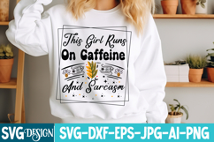 This Girl Runs On Caffeine and Sarcasm, Sarcastic Svg Design Product Image 1