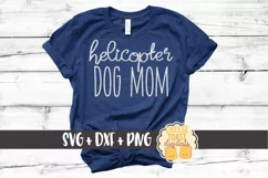 Helicopter Dog Mom - Pet SVG PNG DXF Cut Files Product Image 1