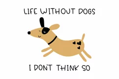 Dog SVG Life Without Dogs I Dont Think So Product Image 2