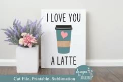 I love you a latte SVG, Sublimation, Printable Product Image 1