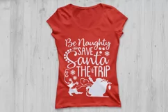 Be Naughty Save Santa The Trip Svg, Christmas Svg, Santa Svg Product Image 2