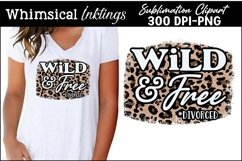 Wild And Free-Divorced-Sublimation Clipart Product Image 1