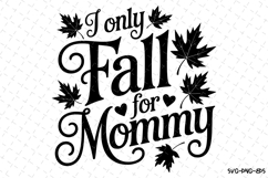 I only Fall for Mommy Svg | Halloween Svg | Svg Cut Files Product Image 1