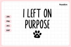 Funny Pet Tag Saying SVG | I Left On Purpose Product Image 3