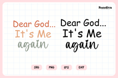 Funny Christian Saying SVG | Dear God It's Me Again Product Image 3