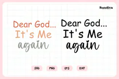 Funny Christian Saying SVG | Dear God It's Me Again Product Image 3