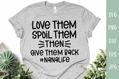 Funny Nana SVG | Love Them Spoil Them Give Them Back Product Image 1