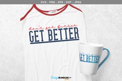 Don't get bitter, get better - svg, printable Product Image 1