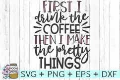 First I Drink Coffee Crafter SVG DXF PNG EPS Cutting File Product Image 1