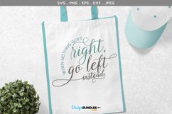 When nothing goes right, go left instead Product Image 1