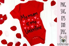 My mum is my Valentine, Love Svg cut file. Product Image 1