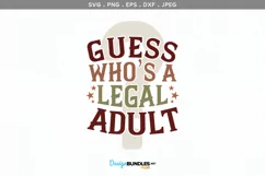 Guess who's a legal adult? - svg, printable Product Image 2