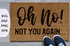 Oh No! Not You Again, Doormat Cut File, Funny Doormat Saying Product Image 1