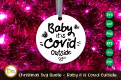 Baby It Is Covid Outside | Christmas Quote Cuttable SVG Product Image 3