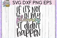 If It's Not In My Planner SVG DXF PNG EPS Cutting Files Product Image 2