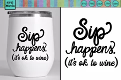Sip Happens It's O.K. to Wine SVG File, Wine Glass SVG File Product Image 1