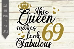 69th Birthday Svg. This Queen makes 69 look Fabulous Svg. Product Image 2