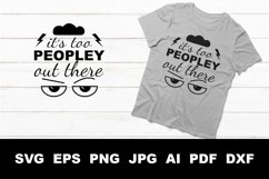 Sassy quote SVG. Antisocial quote. Too peopley out there Product Image 1