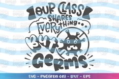 Teacher svg Our classroom spreads everything but Germs! Product Image 2