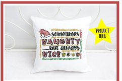 Christmas Sometimes Naughty But Always Nice Sublimation Product Image 2