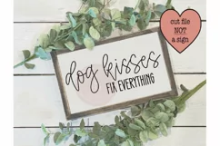 Dog kisses fix everything SVG, dog SVG, wood sign svg Product Image 1