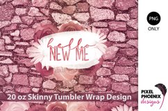 Hello New Me Sublimation Design for skinny tumbler Product Image 2