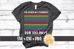 I've Loved My Students For 100 Days - 100 Days of School SVG Product Image 1