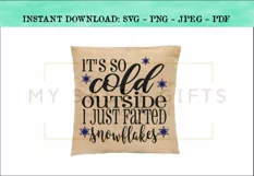 It's So Cold Outside I Farted Snowflakes Winter SVG Design Product Image 2