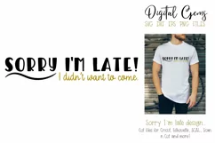 Funny quotes, Sorry I'm late, I didn't want to come design Product Image 1