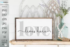 Love Lives Here - Farmhouse Sign SVG DXF and More Product Image 1