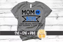 Mom of Boys Less Drama But Harder To Keep Alive SVG PNG DXF Product Image 1