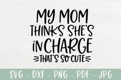 My Mom Thinks She's In Charge - Funny Baby SVG Product Image 2