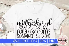 Motherhood powered by love fueled by coffee sustained wine Product Image 1