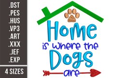 Home is Where the Dogs Are. Embroidery design Product Image 1
