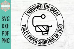 I Survived The Great Toilet Paper Shortage of 2020 Cut File Product Image 1