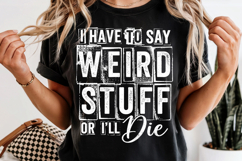 Funny Weird Stuff PNG Shirt Design Product Image 1
