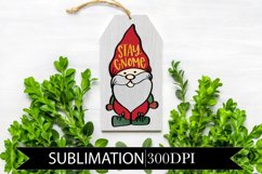 Stay Gnome - Hand Lettered Sublimation Product Image 1