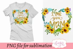 I love you mom floral sublimation design for T-shirts Product Image 2