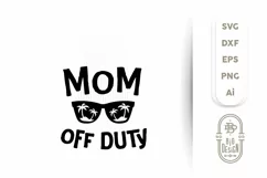Mom SVG - Mom Off Duty SVG Cut File - Mother SVG Cut File Product Image 2