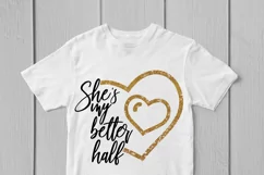 She Is My Better Half - Love SVG EPS DXF PNG Cutting Fil Product Image 3