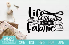 Funny Sewing SVG - Life Is Short Buy The Fabric SVG Product Image 1