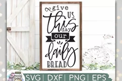 Give Us This Day Our Daily Bread SVG DXF PNG EPS Product Image 1