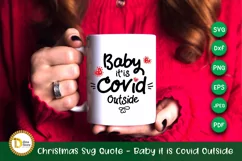 Baby It Is Covid Outside | Christmas Quote Cuttable SVG Product Image 2